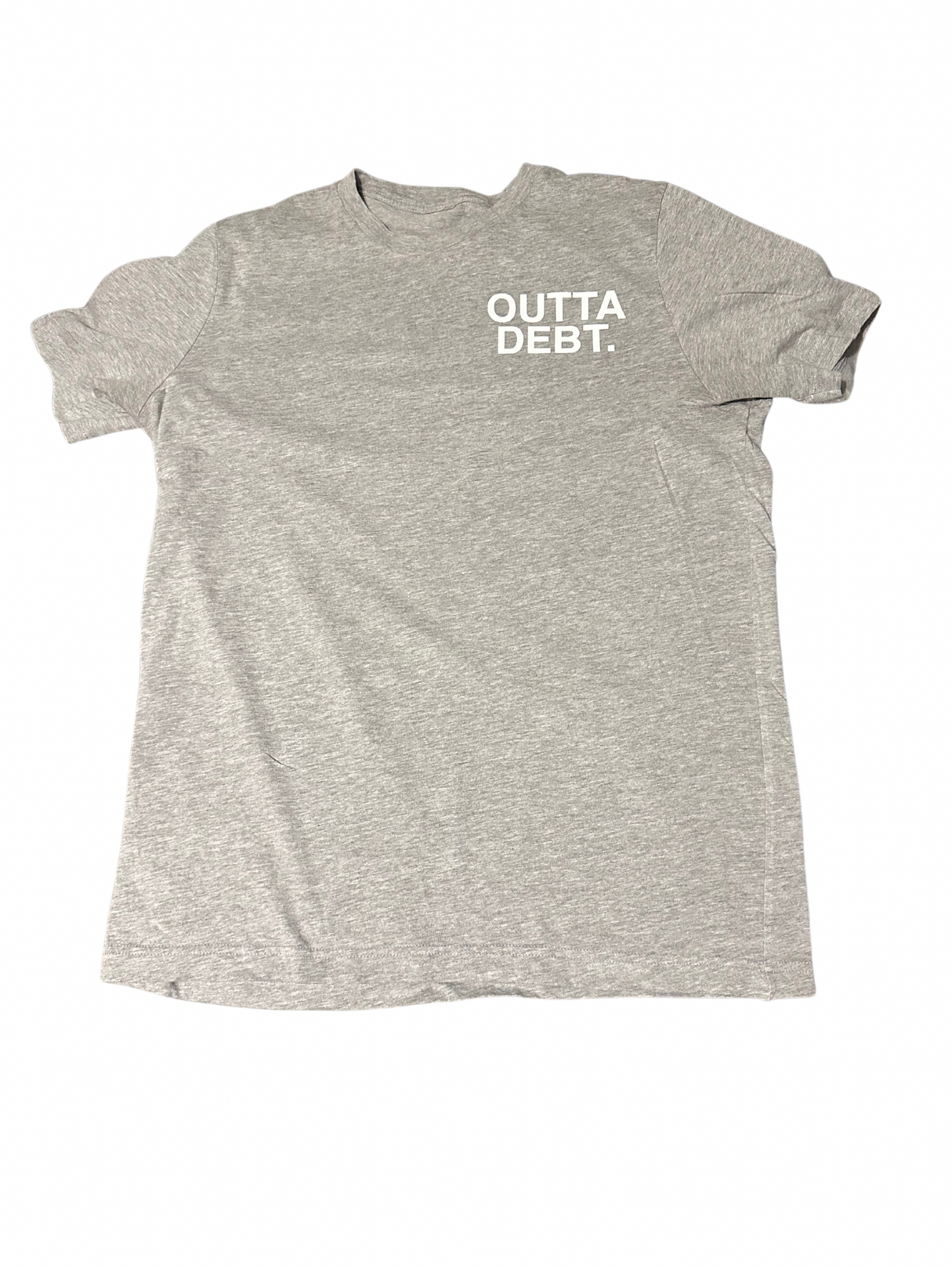 Outta Debt. Unisex T-Shirt